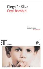 Certi bambini, Diego De Silva Certi bambini, Diego De Silva