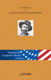 "Canto una vita immensa" di Walt Whitman tradotto da A. Spadaro